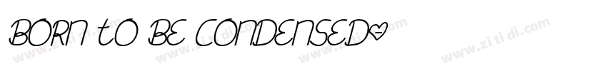 Born to Be Condensed字体转换